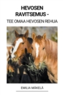 Image for Hevosen Ravitsemus - Tee Omaa Hevosen Rehua