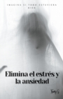 Image for Elimina el estres y la ansiedad