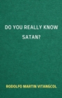 Image for Do You Really Know Satan?