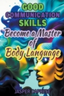 Image for Good Communication Skills : Become a Master of Body Language