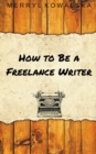 Image for How to Be a Freelance Writer