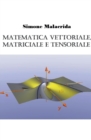 Image for Matematica vettoriale, matriciale e tensoriale