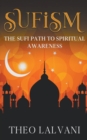 Image for Sufism : The Sufi Path to Spiritual Awareness