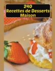 Image for 240 Recettes de Desserts Maison