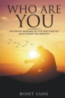 Image for Who Are You : The Spiritual Awakening Self Discovery Guide For Enlightenment And Liberation