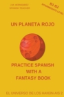 Image for Un Planeta Rojo (B1-B2 Intermediate Level) -- Spanish Graded Readers with Explanations of the Language