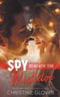 Image for Spy Beneath the Mistletoe