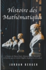 Image for Histoire des Mathematiques : L&#39;histoire de Platon, Euler, Newton, Galilei. Decouvrez les Hommes qui ont invente l&#39;Algebre, la Geometrie et le Calcul