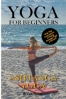 Image for Yoga For Beginners : Ashtanga Yoga: With The Convenience of Doing Ashtanga Yoga at Home!!