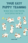 Image for Your Easy Puppy Training The Basic Skills to Help your Dog to Live Joyfully for the Life