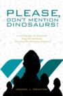 Image for Please, Don&#39;t Mention Dinosaurs!