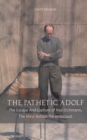 Image for The Pathetic Adolf The Escape And Capture of Nazi Eichmann, The Mind Behind the Holocaust