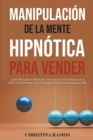 Image for Manipulacion Hipnotica de la Mente Para Vender