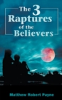 Image for The 3 Raptures of the Believers