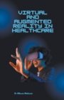 Image for Immersive Technologies In Healthcare : Virtual Reality And Augmented Reality