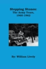 Image for Stepping Stones : The Army Years, 1960-1962