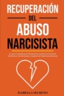 Image for Recuperacion del Abuso Narcisista : La Guia Completa para Recuperarse del Abuso Emocional, Identificar a los Narcisistas y Superar las Relaciones Abusivas