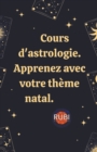 Image for Cours d&#39;astrologie. Apprenez avec votre theme natal.