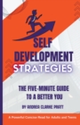 Image for Self Development Strategies : The Five-Minute Guide to a Better You