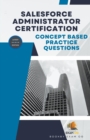 Image for Concept Based Practice Questions for Salesforce Administrator Certification Latest Edition 2023