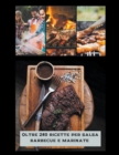 Image for Oltre 240 ricette per salsa barbecue e marinate