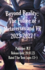 Image for Beyond Reality : The Future of Metaverses and VR 2023-2027 !