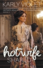Image for Hotwife Shared - A Victorian England Multiple Partner Wife Sharing Hot Wife Romance Novel