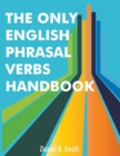 Image for The Only English Phrasal Verbs Handbook