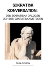 Image for Sokratisk Konversation : Den Sokratiska Dialogen och den Sokratiska Metoden