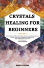 Image for Crystals Healing for Beginners - Heal your Body and Mind with Crystals, Gemstones and Healing Minerals, Chakras, Reiki, Stress Management, Mindfulness for Anger Management..., Third Eye Awakening