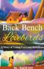 Image for Back Bench Lovebirds : A Story of Young Love and Rebellions