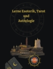 Image for Lerne Esoterik, Tarot und Astrologie
