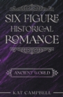 Image for Six Figure Historical Romance : Ancient World