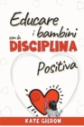 Image for Educare i bambini con la disciplina positiva
