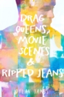Image for Drag Queens, Movie Scenes &amp; Ripped Jeans