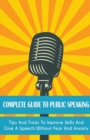 Image for Complete Guide to Public Speaking Tips and Tricks to Improve Skills and Give a Speech Without Fear and Anxiety