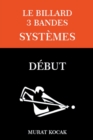 Image for Le Billard 3 Bandes Systemes - Debut