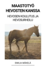 Image for Maastotyoe Hevosten Kanssa (Hevosen Koulutus ja Hevosurheilu)