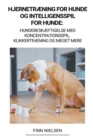 Image for Hjernetraening for Hunde og Intelligensspil for Hunde : Hundebeskaeftigelse med Koncentrationsspil, Klikkertraening og Meget Mere