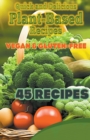 Image for Quick and Delicious Plant-Based Recipes : Vegan &amp; Gluten-Free