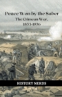 Image for Peace Won by the Saber : The Crimean War, 1853-1856