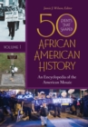 Image for 50 events that shaped African American history: an encyclopedia of the American mosaic