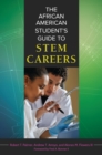 Image for The African American student&#39;s guide to STEM careers