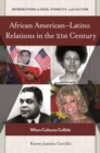 Image for African American-Latino relations in the 21st century: when cultures collide