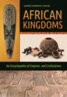 Image for African Kingdoms: An Encyclopedia of Empires and Civilizations