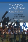 Image for The Agony of Argentine Capitalism: From Menem to the Kirchners