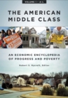 Image for The American middle class: an economic encyclopedia of progress and poverty