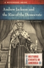 Image for Andrew Jackson and the Rise of the Democrats: A Reference Guide