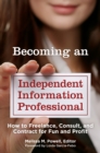 Image for Becoming an Independent Information Professional: How to Freelance, Consult, and Contract for Fun and Profit