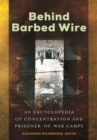 Image for Behind Barbed Wire: An Encyclopedia of Concentration and Prisoner-of-War Camps